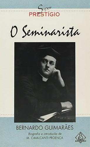 Livro O Seminarista - Bernardo Guimarães, De Bernardo Guimarães. Editora Ediouro, Edição 1 Em Português, 2003