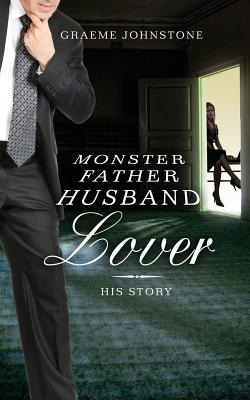 Libro Lover, Husband, Father, Monster - Book 2, His Story...