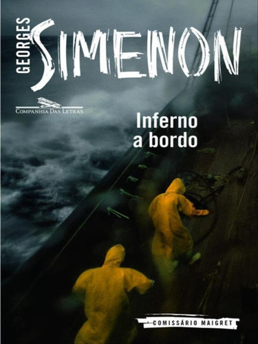Inferno A Bordo, De Simenon, Georges. Editora Companhia Das Letras, Capa Mole, Edição 1ª Edição - 2014 Em Português