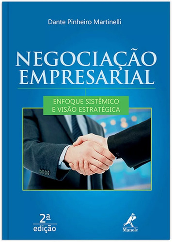 Negociação empresarial: enfoque sistêmico e visão estratégica, de Martinelli, Dante Pinheiro. Editora Manole LTDA, capa mole em português, 2015