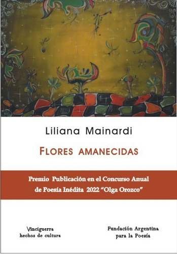 Flores Amanecidas, De Liliana Mainardi. Editorial Vinciguerra, Tapa Blanda En Español, 2023