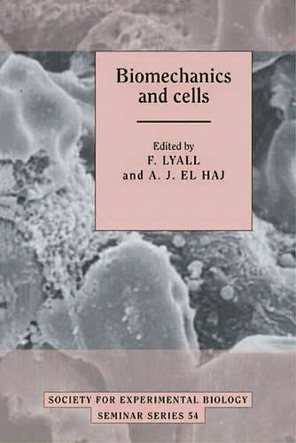 Society For Experimental Biology Seminar Series: Biomechanics And Cells Series Number 54, De Fiona Lyall. Editorial Cambridge University Press, Tapa Blanda En Inglés