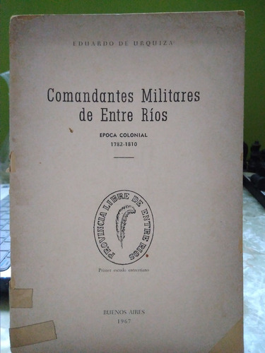 Comandantes Militares De Entre Ríos Epoca Colonial 1782-1810