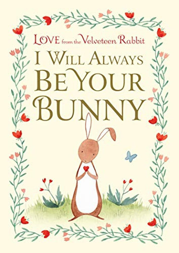 I Will Always Be Your Bunny: Love From the Velveteen Rabbit (Libro en Inglés), de Gilbert, Frances. Editorial Doubleday Books for Young Readers, tapa pasta dura, edición illustrated en inglés, 2019