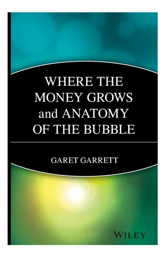 Libro: Where The Money Grows And Anatomy Of The Bubble