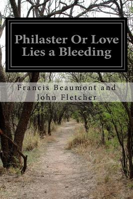 Libro Philaster Or Love Lies A Bleeding - John Fletcher, ...