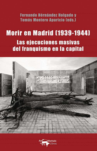 Libro Morir En Madrid (1939-1944)
