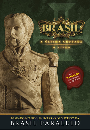 Libro Brasil: A Ultima Cruzada O Livro De Brasil Paralelo (o