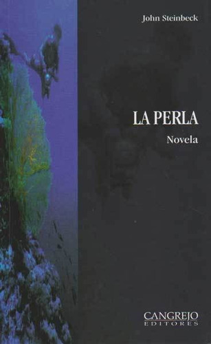 La Perla, de John Steinbenk. Editorial Cangrejo Editores, tapa blanda, edición 2015 en español