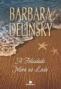Livro A Felicidade Mora Ao Lado Barbara Delinsky