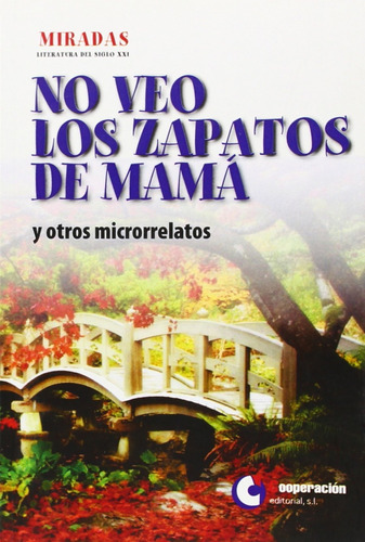 Libro No Veo Los Zapatos De Mamá Y Otros Microrelatos