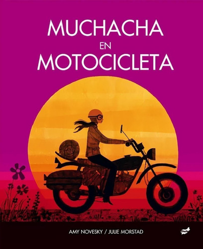 Libro: Muchacha En Motocicleta. Novesky, Amy. Thule