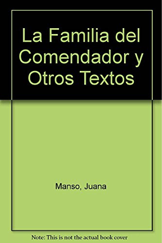 Familia Del Comendador Y Otros Textos La - Manso Juana