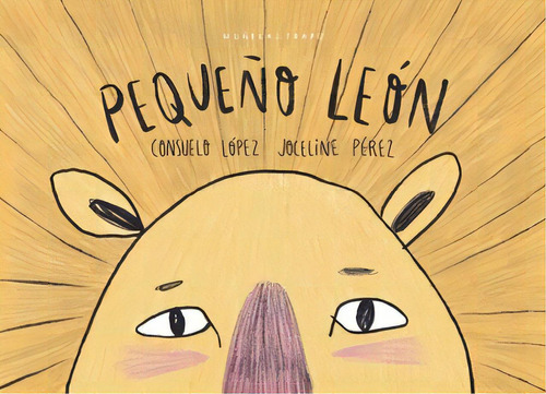 Pequeño León, De Lopez Romo Maria Suelo. Serie N/a, Vol. Volumen Unico. Editorial Muñeca De Trapo, Tapa Blanda, Edición 1 En Español