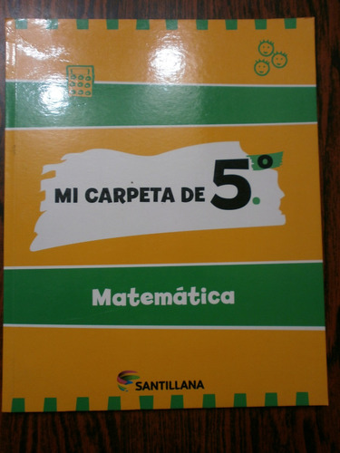 Mi Carpeta De 5º Matemática Santillana Sin Uso Como Nuevo!!!