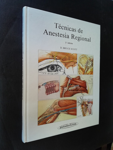 Técnicas De Anestesia Regional. Bruce Scott. T. Dura.c/nu 