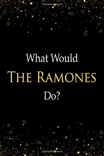 What Would The Ramones Dor The Ramones Designer Notebook