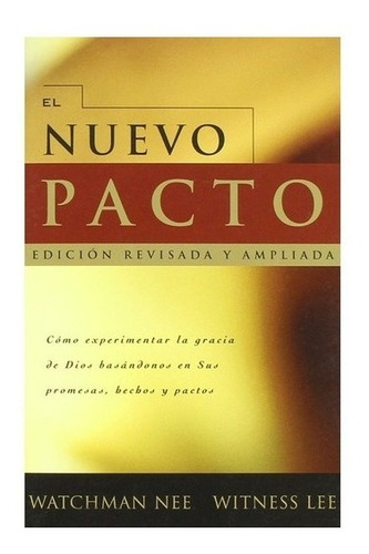 El Nuevo Pacto - Edicion Revisada Y Ampliada - Watchman Nee