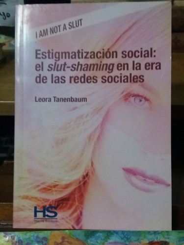 Estigmatización Social: El Slut-shaming... - Leora Tanenbaum