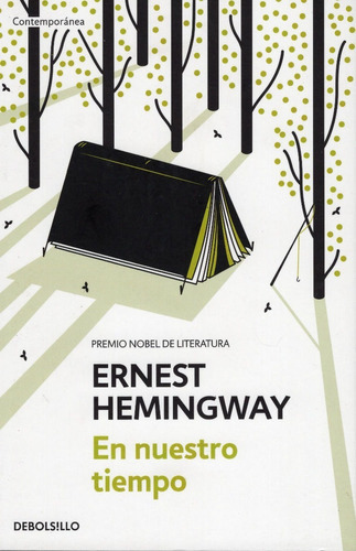 En nuestro tiempo, de Ernest Hemingway. Editorial Debolsillo, tapa blanda en español