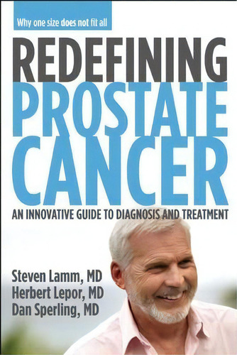 Redefining Prostate Cancer, De Steven Lamm. Editorial Spry Publishing Llc, Tapa Blanda En Inglés