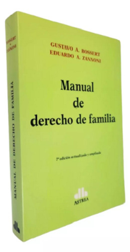 Manual De Derecho De Familia, De Bossert, Gustavo A.- Zannoni, Eduardo A., Vol. 1. Editorial Astrea, Tapa Blanda, Edición 7 En Español, 2016