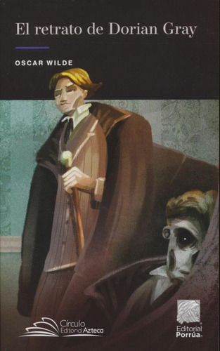 El retrato de Dorian Gray: No, de Wilde, Oscar., vol. 1. Editorial Porrúa México, tapa pasta blanda, edición 1 en español, 2019