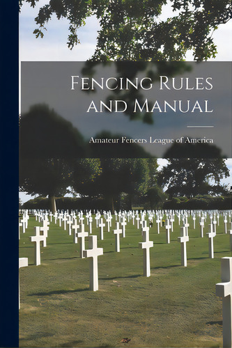 Fencing Rules And Manual, De Amateur Fencers League Of America. Editorial Hassell Street Pr, Tapa Blanda En Inglés
