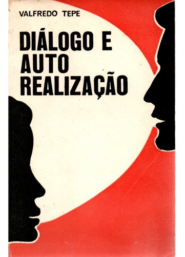 Livro Diálogo E Auto Realização, Valfredo Tepe
