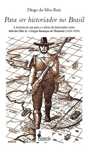 Libro Para Ser Historiador No Brasil - Diogo Da Silva Roiz