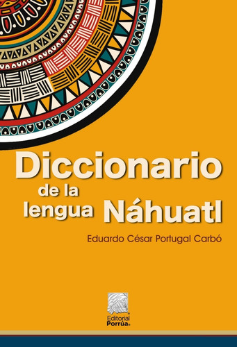 Diccionario De La Lengua Náhuatl 