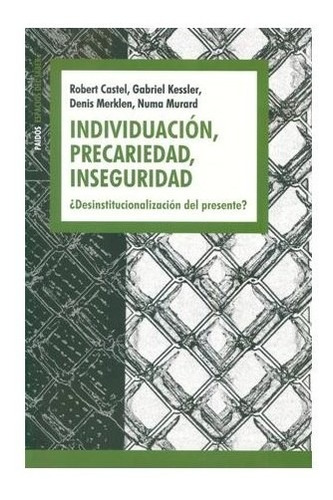 Libro Individuacion Precaridad Inseguridad Desinstitucionali