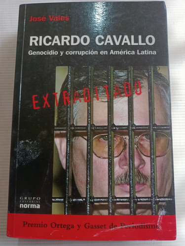 Ricardo Cavallo Genocidio Y Corrupción En Al José Vales 