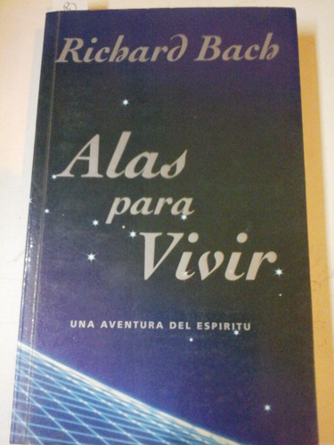 Alas Para Vivir - Richard Bach - Vergara Editor- L208 