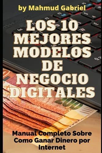 Los 10 Mejores Modelos De Negocio Digitales. Manual Co, De Gabriel, Mahmud. Editorial Oem, Tapa Blanda En Español