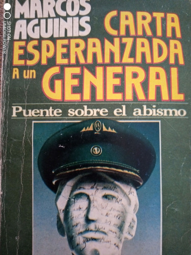 Carta Esperanzada A Un General - Puente Sobre El Abismo.