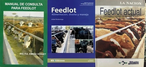 3 Libros De Feedlot - Alimentación, Diseño Y Manejo