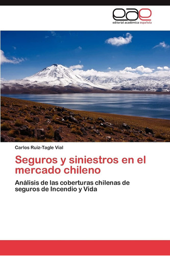 Libro: Seguros Y Siniestros En El Mercado Chileno: Análisis