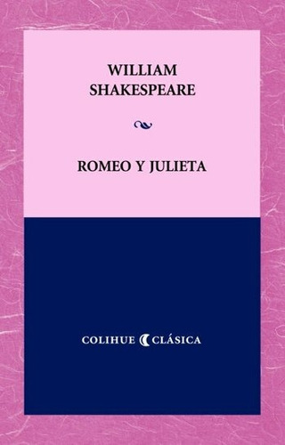 Romeo Y Julieta, Shakespeare, Colihue