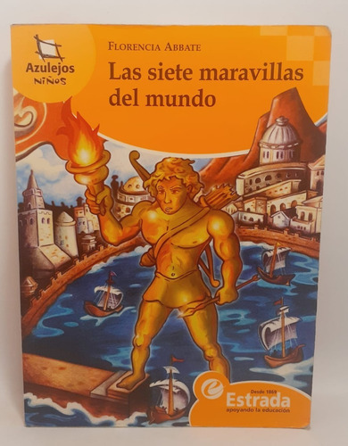 Las Siete Maravillas Del Mundo - Florencia Abbate - Estrada