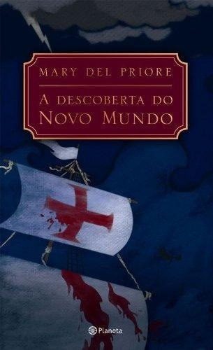 A Descoberta Do Mundo - Mary Del Priore -