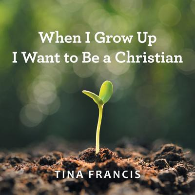 Libro When I Grow Up I Want To Be A Christian - Francis, ...
