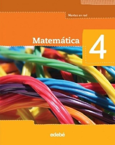 Libro - Matematica 4 Edebe Mentes En Red (novedad 2012) - M