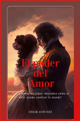 Libro: El Poder Del Amor: Transformando Vidas, Descubre Como