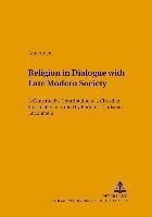 Religion In Dialogue With Late Modern Society : A Constru...