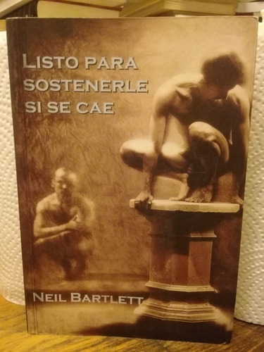 Listo Para Sostenerle Si Se Cae, Neil Bartlett. Impecable!!!