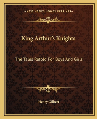 Libro King Arthur's Knights: The Tales Retold For Boys An...