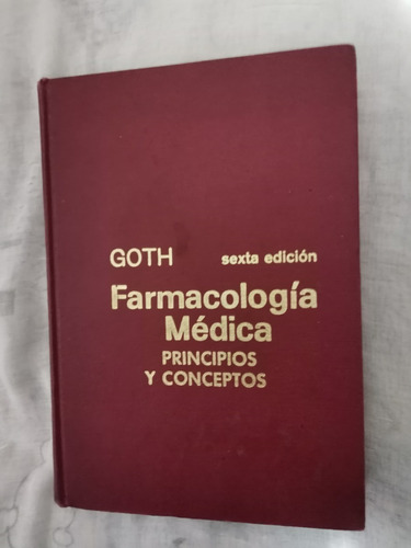 Libro Farmacología Médica Principios Y Conceptos, Goth 6e.