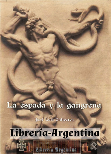 La Espada Y La Gangrena - José Luis Ontiveros
