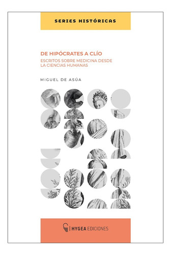 De Hipócrates A Clío  De   Miguel De Asúa